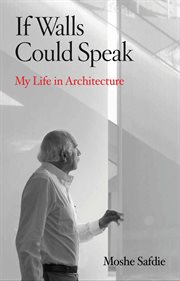 If walls could speak : my life in architecture cover image