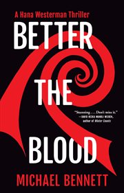 Better the blood : a Hana Westerman thriller cover image