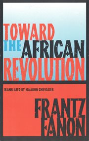 Toward the African revolution : political essays cover image