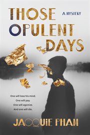 Those Opulent Days : A Mystery cover image