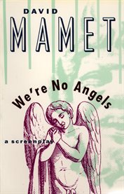 We're no angels: a screenplay cover image
