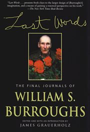Last words: the final journals of William S. Burroughs cover image
