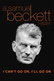 I can't go on, I'll go on: a selection from Samuel Beckett's work cover image