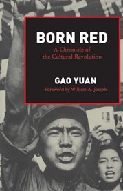 Born red : a chronicle of the Cultural Revolution cover image