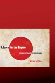 Science for the empire : scientific nationalism in modern Japan cover image