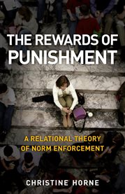 The Rewards of Punishment : a Relational Theory of Norm Enforcement cover image