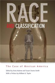 Race and classification : the case of Mexican America cover image