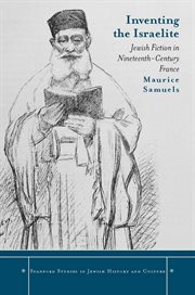Inventing the Israelite : Jewish fiction in nineteenth-century France cover image