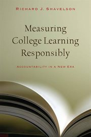 Measuring college learning responsibly : accountability in a new era cover image