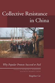 Collective Resistance in China : Why Popular Protests Succeed or Fail cover image