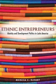 Ethnic entrepreneurs : identity and development politics in Latin America cover image