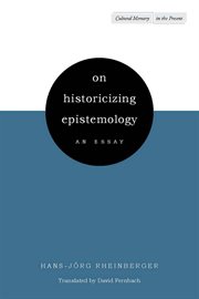 On historicizing epistemology : an essay cover image