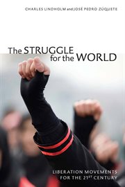 The struggle for the world : liberation movements for the 21st century cover image