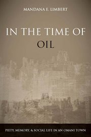 In the time of oil : piety, memory, and social life in an Omani town cover image