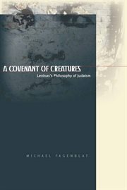 A covenant of creatures : Levinas's philosophy of Judaism cover image