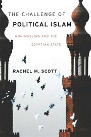 The challenge of political Islam : non-Muslims and the Egyptian state cover image