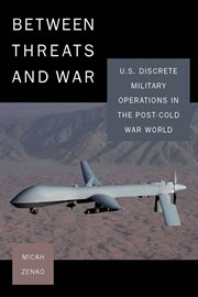 Between Threats and War : U.S. Discrete Military Operations in the Post-Cold War World cover image