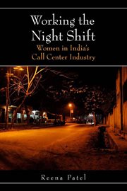Working the night shift : women in India's call center industry cover image
