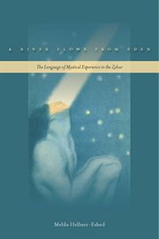 A river flows from Eden : the language of mystical experience in the Zohar cover image