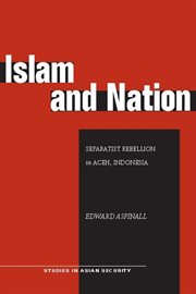 Islam and nation : separatist rebellion in Aceh, Indonesia cover image
