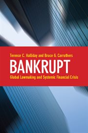 Bankrupt : global lawmaking and systemic financial crisis cover image