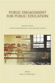 Public engagement for public education : joining forces to revitalize democracy and equalize schools cover image