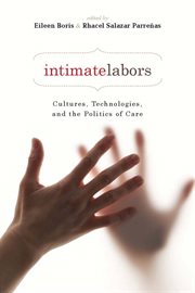 Intimate labors : cultures, technologies, and the politics of care cover image