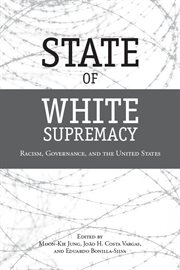 State of White Supremacy : Racism, Governance, and the United States cover image