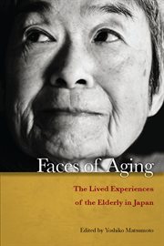 Faces of aging : the lived experiences of the elderly in Japan cover image