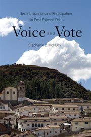Voice and Vote : Decentralization and Participation in Post-Fujimori Peru cover image