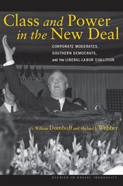 Class and power in the New Deal : corporate moderates, southern Democrats, and the liberal-labor coalition cover image