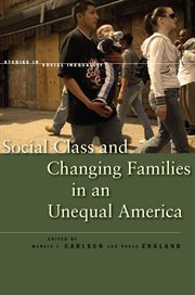 Social class and changing families in an unequal America cover image