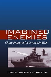 Imagined enemies : China prepares for uncertain war cover image