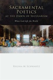 Sacramental Poetics at the Dawn of Secularism : When God Left the World cover image