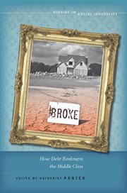 Broke : how debt bankrupts the middle class cover image