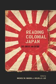 Reading colonial Japan : text, context, and critique cover image