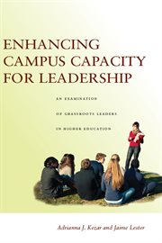 Enhancing campus capacity for leadership : an examination of grassroots leaders in higher education cover image