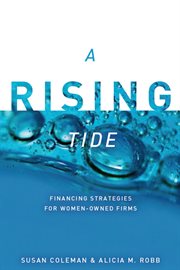 A Rising Tide : Financing Strategies for Women-Owned Firms cover image