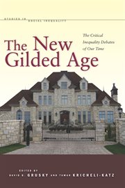 The New Gilded Age : the Critical Inequality Debates of Our Time cover image