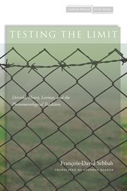 Testing the Limit : Derrida, Henry, Levinas, and the Phenomenological Tradition cover image