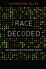Race Decoded : the Genomic Fight for Social Justice cover image