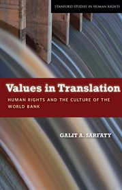 Values in translation : human rights and the culture of the World Bank cover image