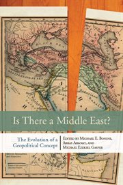 Is there a Middle East? : the evolution of a geopolitical concept cover image