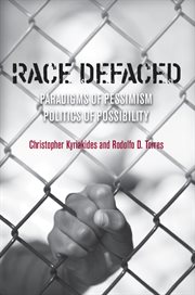 Race Defaced : Paradigms of Pessimism, Politics of Possibility cover image