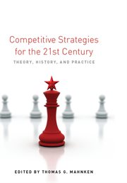 Competitive Strategies for the 21st Century : Theory, History, and Practice cover image