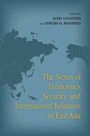 The nexus of economics, security, and international relations in East Asia cover image