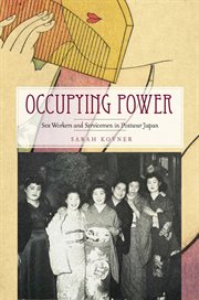 Occupying power : sex workers and servicemen in postwar Japan cover image