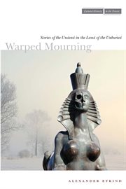 Warped mourning : stories of the undead in the land of the unburied cover image