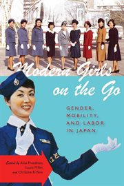 Modern Girls on the Go : Gender, Mobility and Labour in Japan cover image