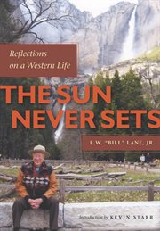 The sun never sets : reflections on a western life cover image